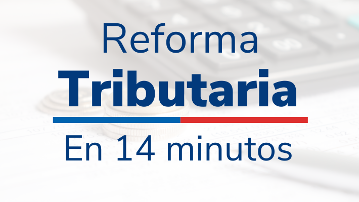 Reforma tributaria en 14 minutos